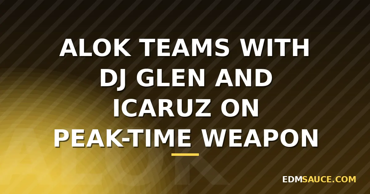 Alok Teams With DJ Glen and ICARUZ on 'Weekend Warriors'