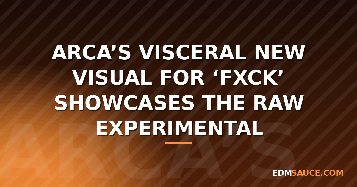 Arca Releases Visceral 'Fxck' Video from July Album 'XXXXX'