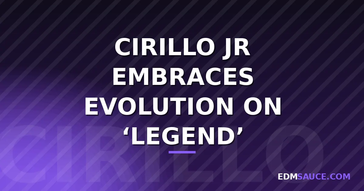 Cirillo JR Refines Club-Tested Sound on 'LEGEND'
