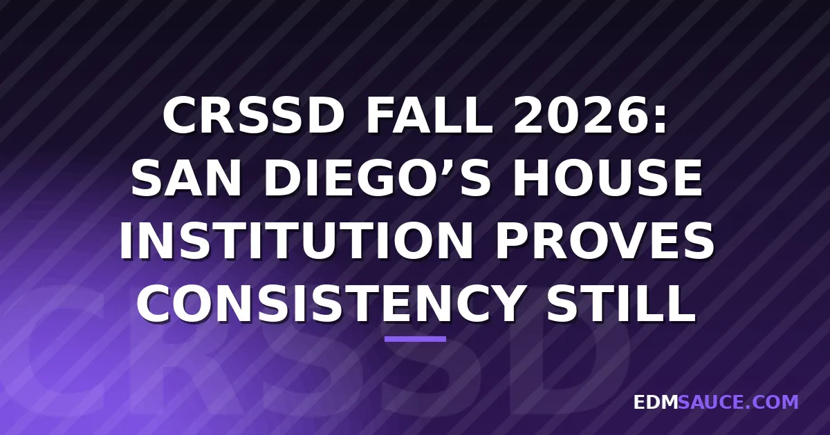 CRSSD Fall 2026 Proves Restraint Still Works in Festival Market