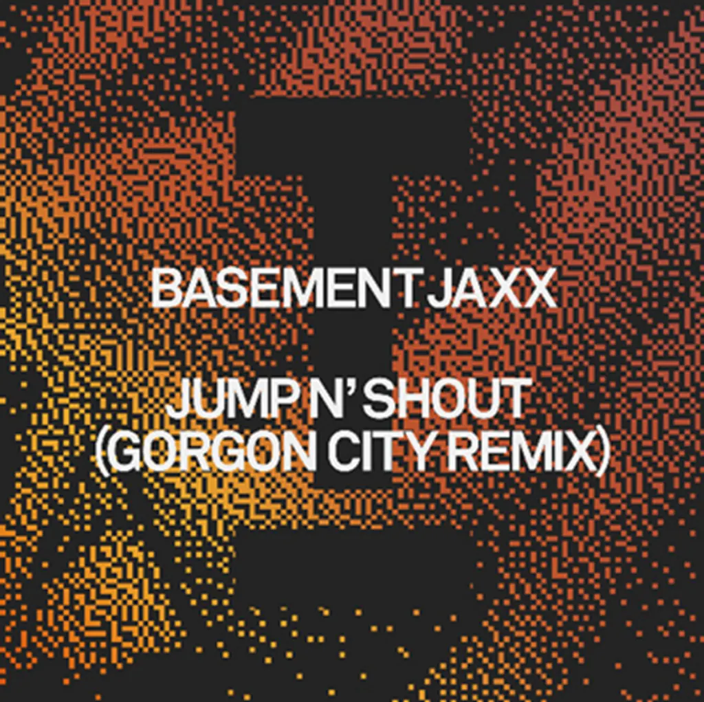 Gorgon City Remix Basement Jaxx's 'Jump N' Shout' for Toolroom