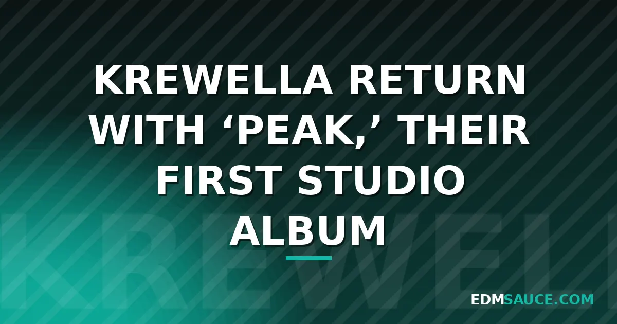 Krewella Return With 'PEAK,' Their First Album in Four Years