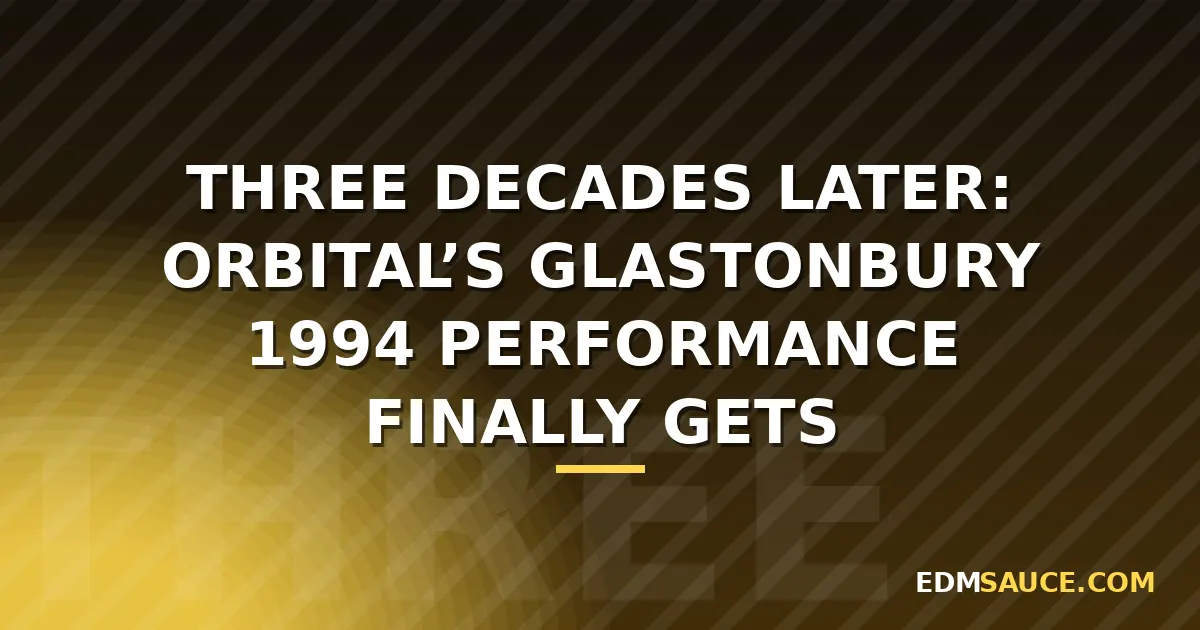 Orbital's Glastonbury 1994 Set Gets Official Remastered Release