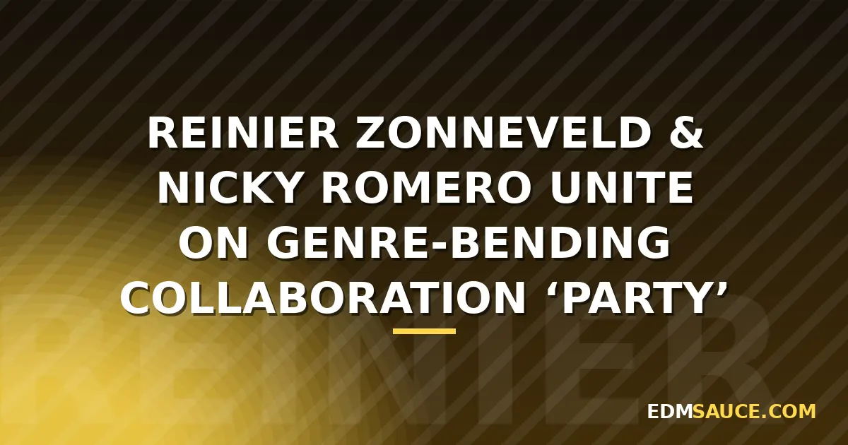 Reinier Zonneveld, Nicky Romero, and CERES Link Up for "Party"