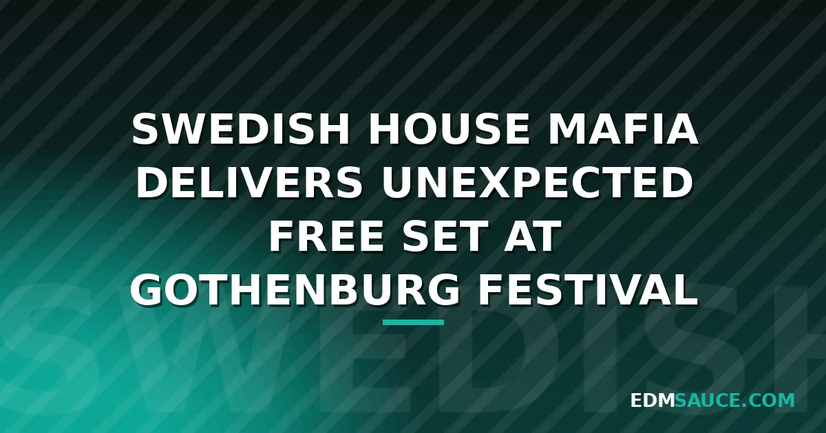 Swedish House Mafia Plays Free Set at Götaplatsen After Weather Cancellation